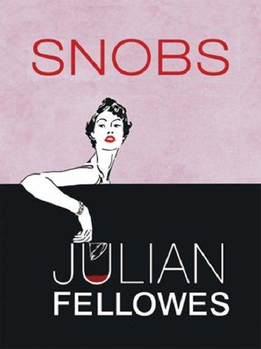 Julian Fellowes: Snobs (AudiobookFormat, 2004, Orion (an Imprint of The Orion Publishing Group Ltd ))
