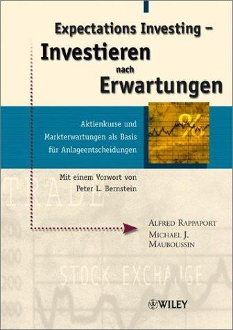 Michael J. Mauboussin, Alfred Rappaport: Expectations Investing (Hardcover, 2003, Wiley-VCH)