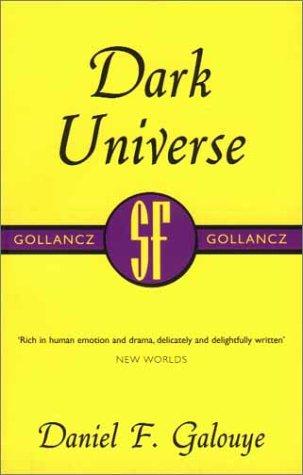 Daniel F. Galouye: Dark Universe (Paperback, 2000, Gollancz, Orion Publishing Group, Limited)