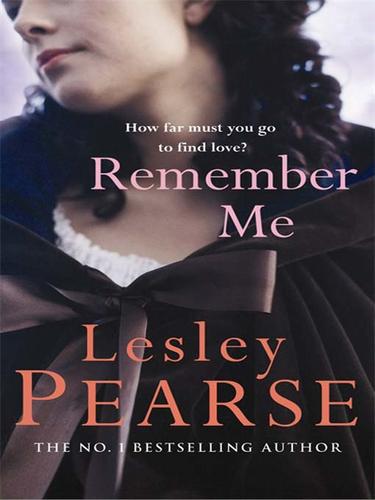 Lesley Pearse: Remember Me (EBook, 2008, Penguin Group UK)