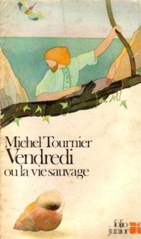 Michel Tournier: Vendredi ou la vie sauvage (French language, 1982)