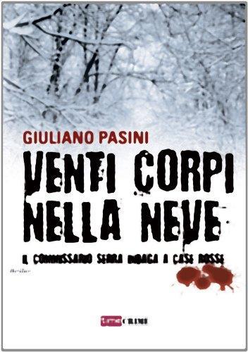 Giuliano Pasini: Venti corpi nella neve (Italian language, 2012)