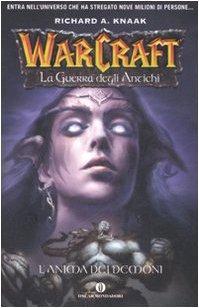 Richard A. Knaak, S. Rosel: L'anima dei demoni. La guerra degli antichi. Warcraft (Italian language, 2007)