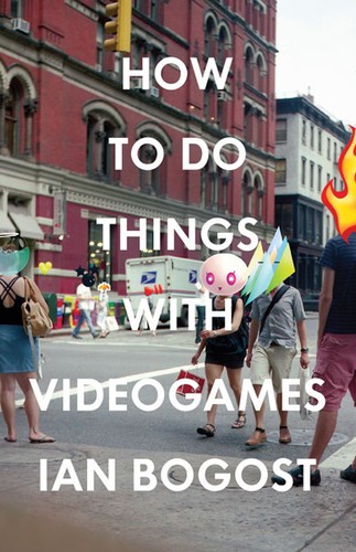 How to Do Things with Videogames (Paperback, 2011, University of Minnesota Press)