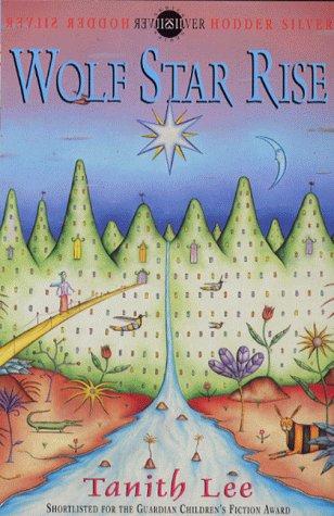 Tanith Lee: Wolf Star Rise (2000, Hodder Children's Books)