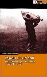 Gianni Emilio Simonetti: L'agonia e i suoi sarti (Paperback, Italiano language, 2002, DeriveApprodi)
