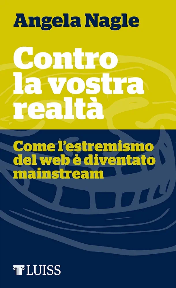 Angela Nagle: Contro la vostra realtà (Paperback, Italiano language, 2022, Luiss University Press)