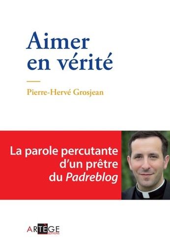 Aimer en vérité (EBook, French language, 2014, Artège Editions)