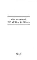 Vittorino Andreoli: Tra un'ora, la follia (Italian language, 1999, Rizzoli)