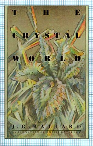 The crystal world (1966, Farrar, Straus & Giroux)