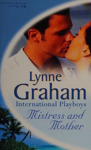 Lynne Graham: Mistress and Mother (2004, Harlequin Mills & Boon, Limited, Harlequin Mills & Boon)