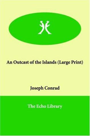 An Outcast of the Islands (Paperback, 2005, Paperbackshop.Co.UK Ltd - Echo Library)