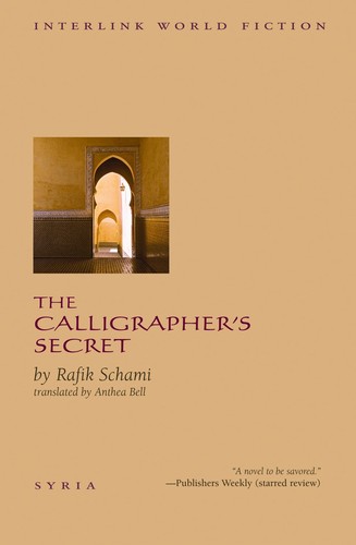 Anthea Bell, Rafik Schami: The Calligrapher’s Secret (Paperback, 2012, Interlink Books)