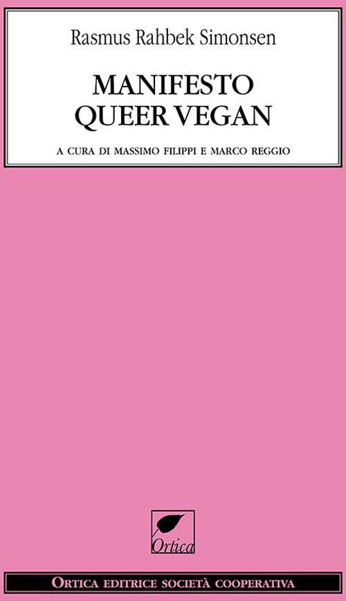 Manifesto Queer Vegan (Paperback, Italiano language, 2014, Ortica Editrice)