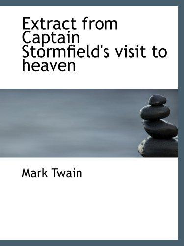Extract from Captain Stormfield's visit to heaven (Paperback, 2009, BiblioBazaar)