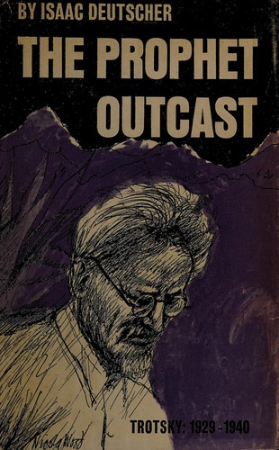 Isaac Deutscher: The prophet outcast: Trotsky, 1924-1940. (1970, Oxford U.P.)