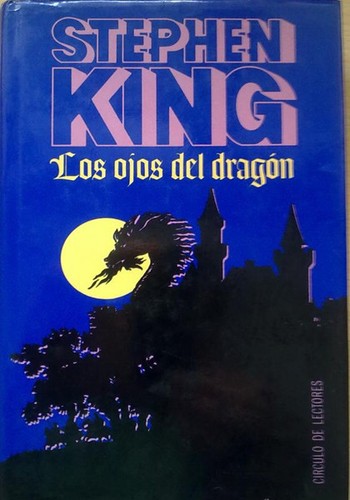 Los ojos del dragón (Hardcover, Spanish language, 1989, Círculo de Lectores, S.A.)