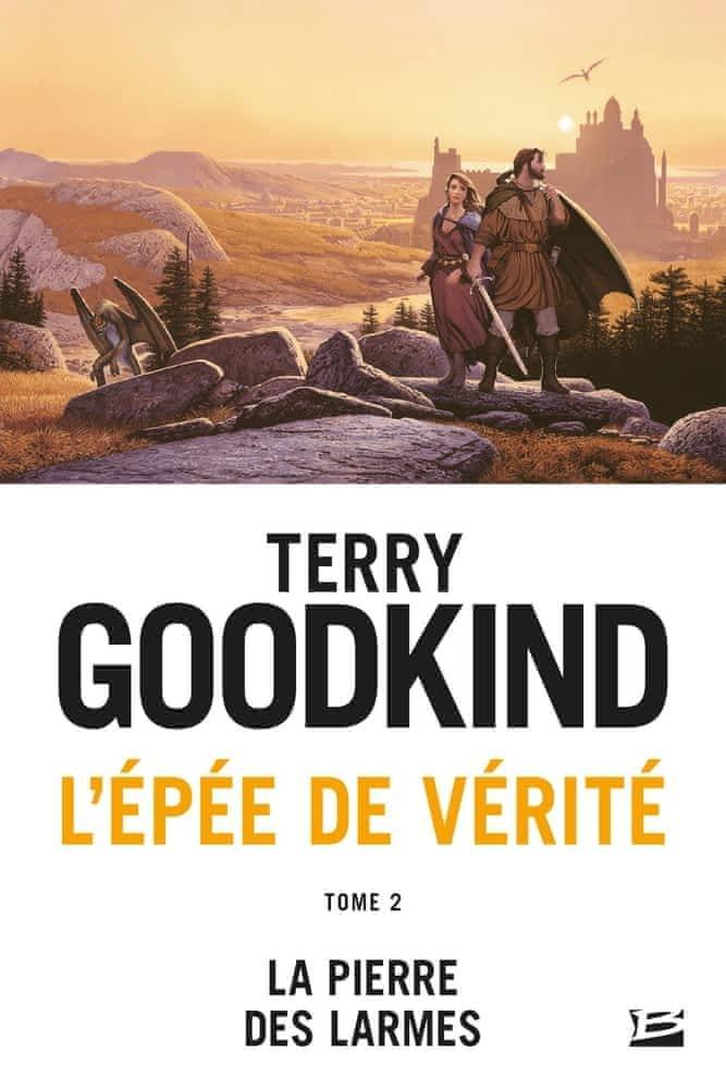 Terry Goodkind: La Pierre des Larmes (French language, Bragelonne)