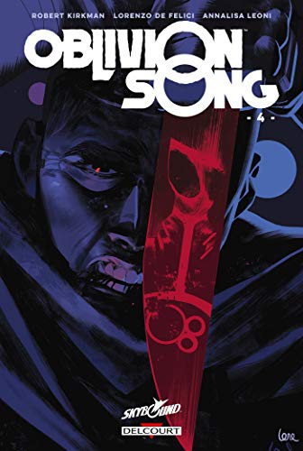 Robert Kirkman, Lorenzo De Felici, Annalisa Leoni: Oblivion song T04 (Hardcover, 2021, DELCOURT)