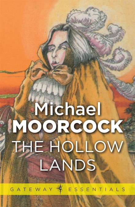 Michael Moorcock: The Hollow Lands (EBook, 2013, SF Gateway)