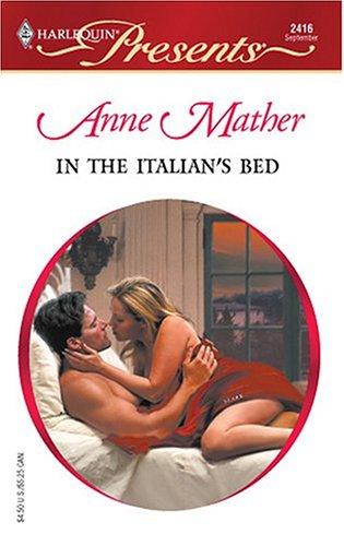 Anne Mather: In The Italian's Bed (Paperback, 2004, Harlequin)