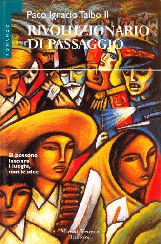 Paco Ignacio Ii Taibo: Rivoluzionario di passaggio (Italian language, 1996)