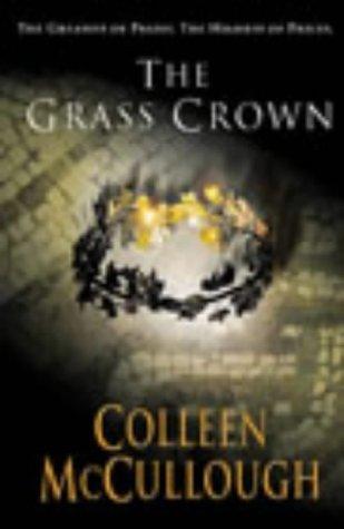 Colleen McCullough: The Grass Crown (Masters of Rome) (Paperback, 2003, Arrow Books Ltd)