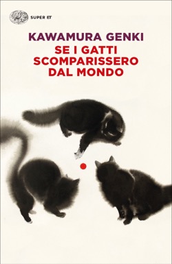Se i gatti scomparissero dal mondo (Paperback, Italiano language, 2019, Einaudi)