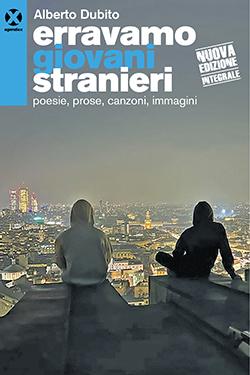 Alberto Dubito Feltrin: Erravamo giovani stranieri (Paperback, Italiano language, 2024, Agenzia X)