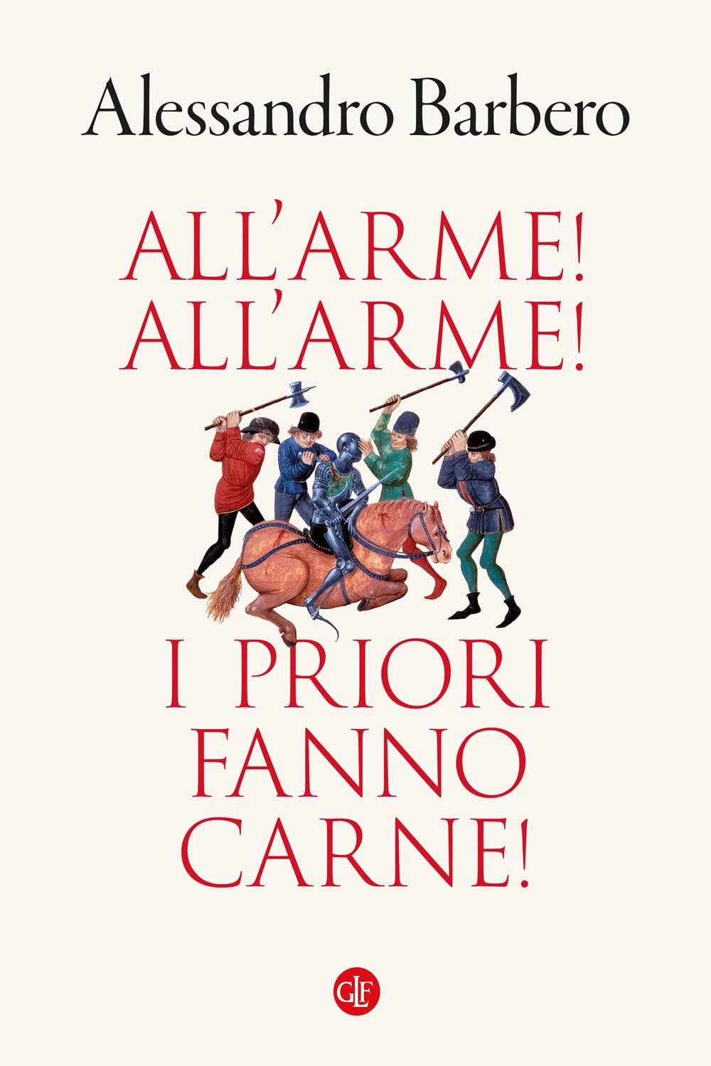 All'arme! All'arme! I priori fanno carne! (Paperback, Italiano language, Laterza)