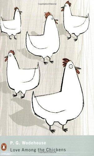 Love Among the Chickens (Ukridge, #1)
