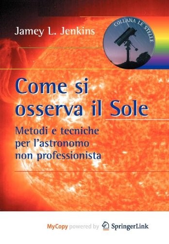 Jamey L. Jenkins: Come si osserva il Sole (Paperback, 2011, Springer)