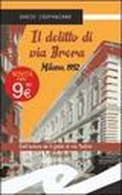 Dario Crapanzano: Il delitto di via Brera. Milano, 1952 (Italian language, 2012)