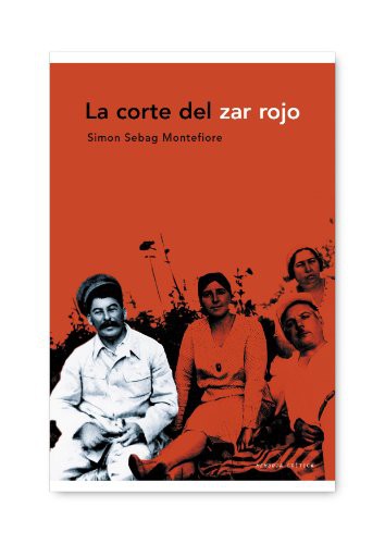 Simon Sebag-Montefiore, Teófilo de Lozoya: La corte del zar rojo (Paperback, Spanish language, Editorial Crítica)
