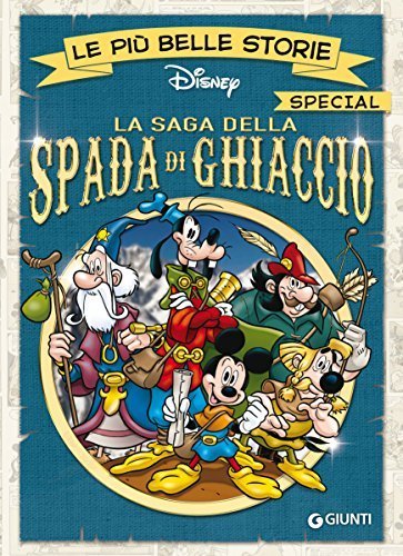 AA.VV., Walt Disney Company: La saga della Spada di Ghiaccio (EBook, Italiano language, 2016, Giunti)