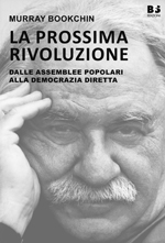 Murray Bookchin: La prossima rivoluzione. (Paperback, Italiano language, 2018, BFS Edizioni)