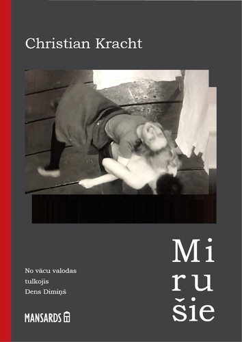 Christian Kracht: Mirušie (Hardcover, Latvian language, 2021, Mansards)