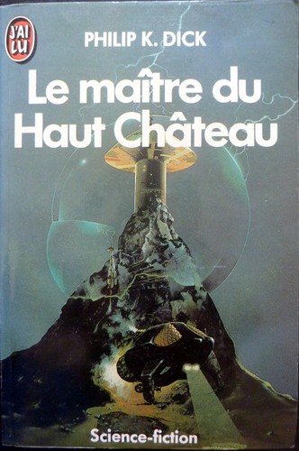 Le Maitre Du Haut Chateau (Paperback, French language, 1985, J'ai lu)