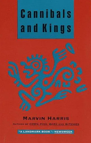 Marvin Harris: Cannibals and kings : origins of cultures