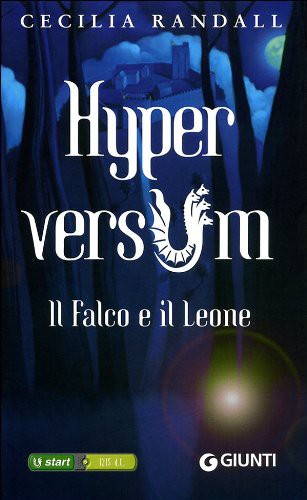 Cecilia Randall: Hyperversum: Il falco e il leone (Hardcover, Italiano language, 2010, Giunti)