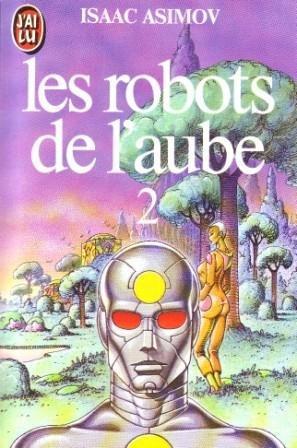 Les robots de l'aube tome 2 (French language, 2000, J'ai Lu)