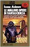 Isaac Asimov: Le migliori opere di fantascienza (Italian language, 1987)