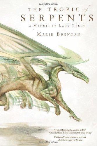 The Tropic of Serpents (The Memoirs of Lady Trent, #2) (2014)