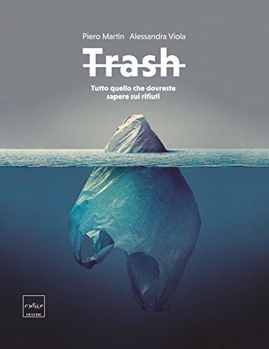 Trash. Tutto quello che dovreste sapere sui rifiuti (Italian language, 2017)