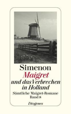 Georges Simenon: Maigret und das Verbrechen in Holland (German language)