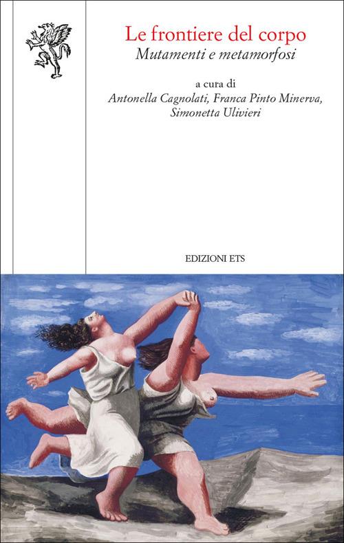 Antonella Cagnolati, Franca Pinto Minerva, Simonetta Ulivieri: Le frontiere del corpo (Hardcover, Italiano language, 2013, Edizioni ETS)