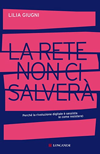 La rete non ci salverà (Paperback, Italiano language, 2022, Longanesi)