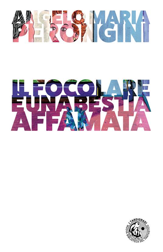 Il focolare è una bestia affamata (Paperback, Italiano language, Eris Edizioni)