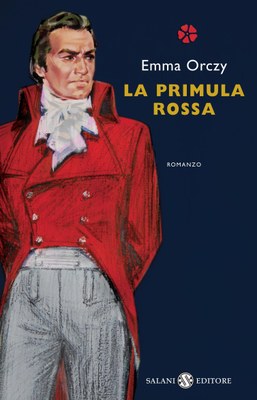 Emma Orczy: La primula rossa (Salani)