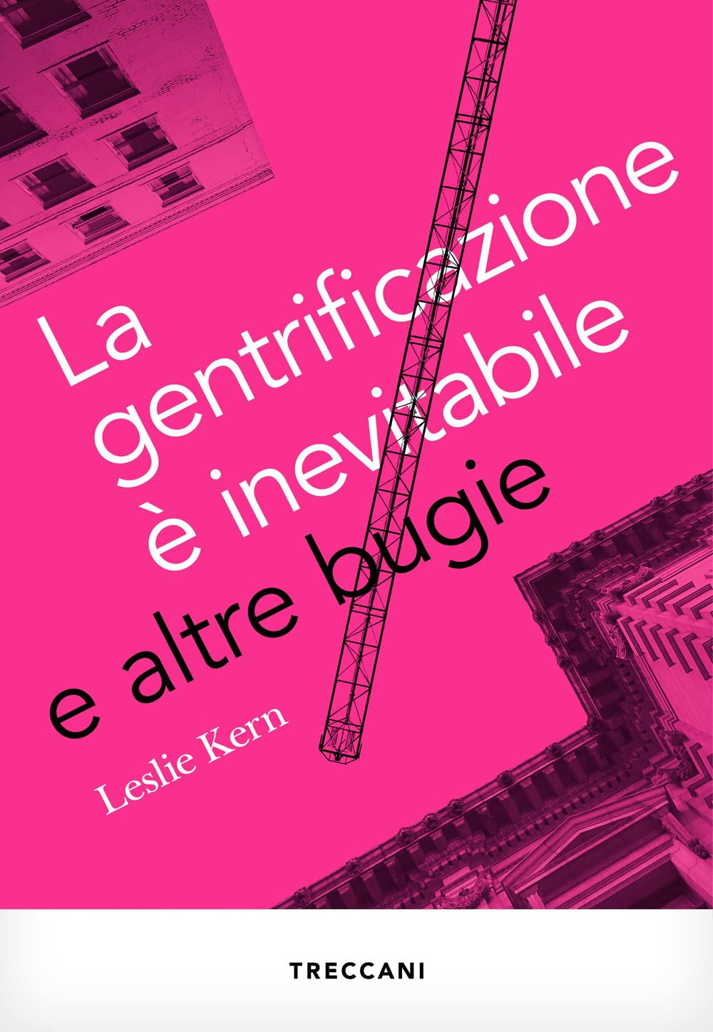 La gentrificazione è inevitabile e altre bugie (Paperback, Italiano language, 2022, Treccani)
